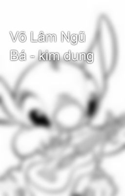 Võ Lâm Ngũ Bá - kim dung