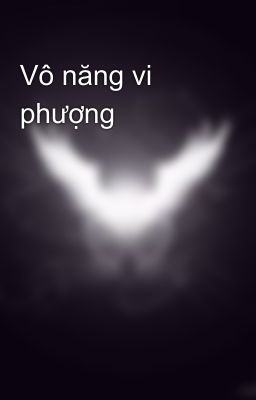 Vô năng vi phượng