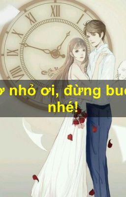 Vợ nhỏ ơi, đừng buồn nhé!