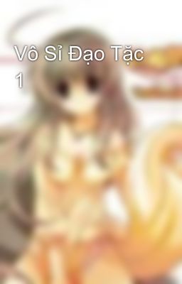 Vô Sỉ Đạo Tặc 1