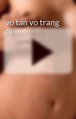 vo tan vo trang 12