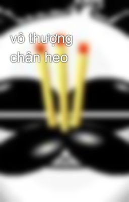 vô thượng chân heo