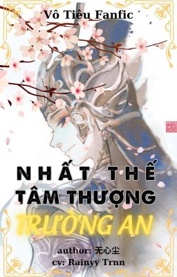 VÔ TIÊU - NHẤT THẾ TÂM THƯỢNG TRƯỜNG AN