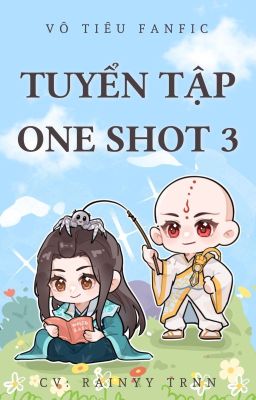 VÔ TIÊU - TUYỂN TẬP ONESHOT 3