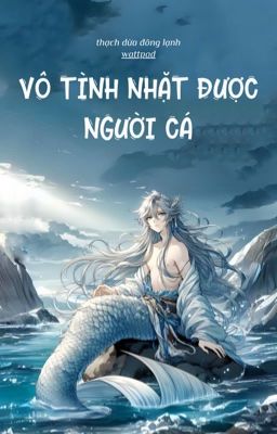 VÔ TÌNH NHẶT ĐƯỢC NGƯỜI CÁ