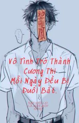 Vô Tình Trở Thành Cương Thi Mỗi Ngày Đều Bị Đuổi Bắt.