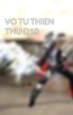 VO TU THIEN THU Q10