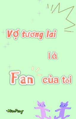 Vợ tương lai là fan của tôi 