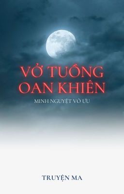 VỞ TUỒNG OAN KHIÊN - TRUYỆN MA