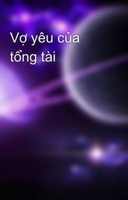 Vợ yêu của tổng tài