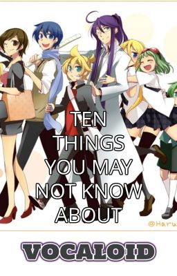 Vocaloid & Utauloid Facts