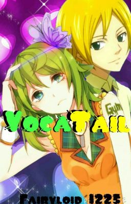 Vocatail (Fairytail and Vocaloid) [Under Major Editing]