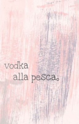 ─  vodka alla pesca 