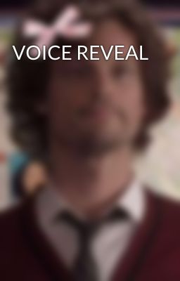 VOICE REVEAL