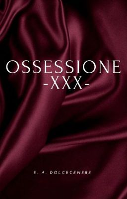 Vol 4 // XXX - OSSESSIONE 