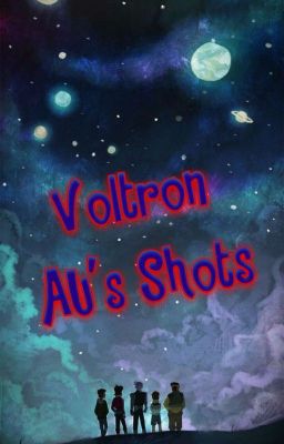 Voltron AUs Shots 