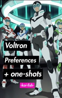 Voltron Preferences + One-shots