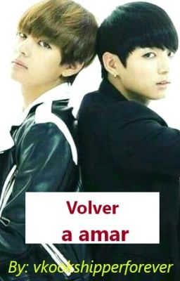 Volver a amar | VKOOK|