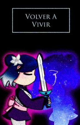 •●-Volver A Vivir-●• [One-shot]