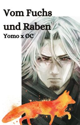 Vom Fuchs und Raben (Tokyo Ghoul / Yomo x OC)