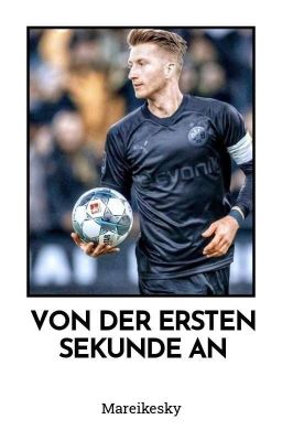 Von der ersten Sekunde an || Marco Reus ✏