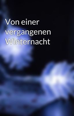 Von einer vergangenen Winternacht