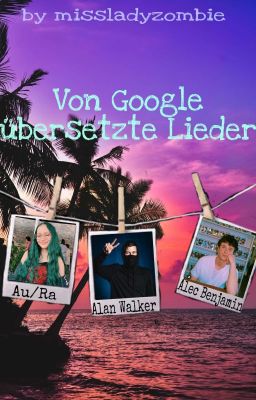 Von Google übersetzte Lieder 