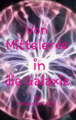 Von Mittelerde in die Galaxie (ON HOLD)