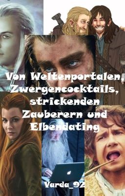 Von Weltenportalen, Zwergencocktails, strickenden Zauberern und Elbendating