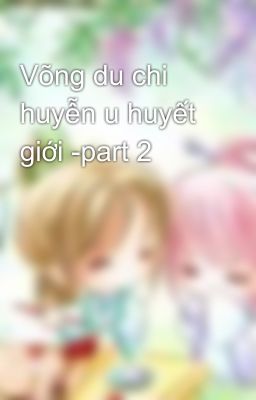 Võng du chi huyễn u huyết giới -part 2