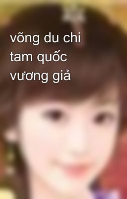 võng du chi tam quốc vương giả