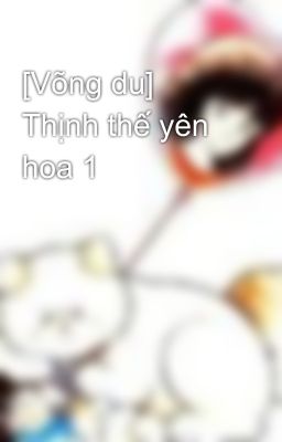 [Võng du] Thịnh thế yên hoa 1