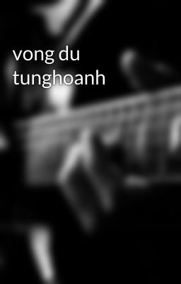 vong du tunghoanh