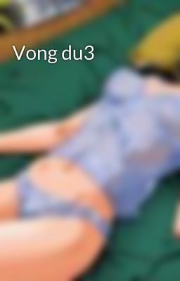 Vong du3