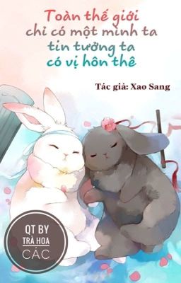 (Vong Tiện) Toàn thế giới chỉ có một mình ta tin tưởng ta có vị hôn thê