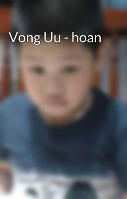 Vong Uu - hoan