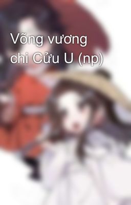 Võng vương chi Cửu U (np)