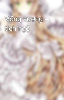 Võng vương -- tích ngộ