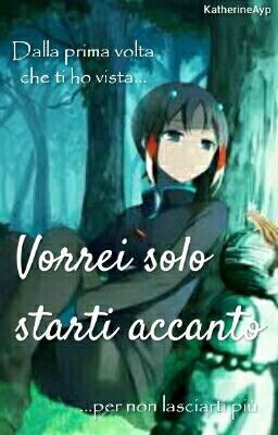 Vorrei solo starti accanto// Shuu //