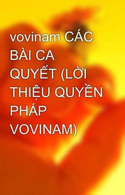 vovinam CÁC BÀI CA QUYẾT (LỜI THIỆU QUYỀN PHÁP VOVINAM)