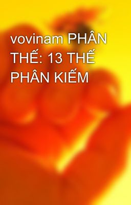 vovinam PHÂN THẾ: 13 THẾ PHÂN KIẾM