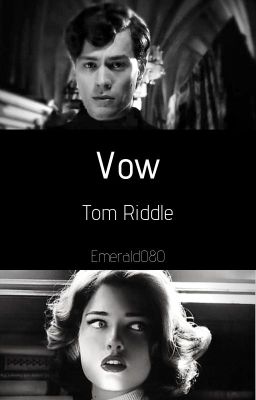 Vow | Tom Riddle