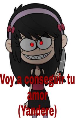 Voy a conseguir tu amor (Yandere)