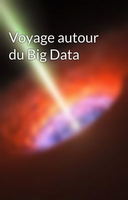 Voyage autour du Big Data