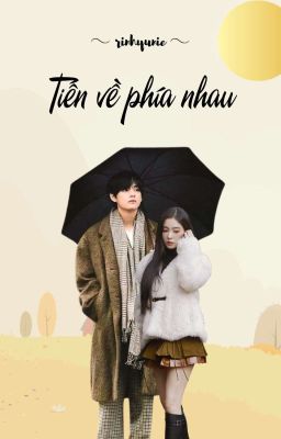 [VRENE] - Tiến về phía nhau (Part 2)