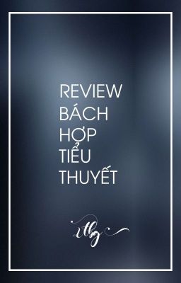 [VTBG] REVIEW BÁCH HỢP TIỂU THUYẾT ĐÃ ĐỌC