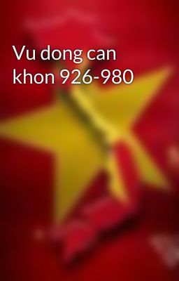 Vu dong can khon 926-980