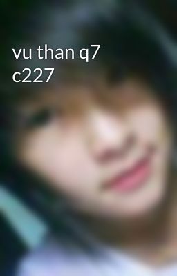 vu than q7 c227