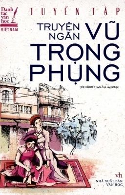 Vũ Trọng Phụng toàn tập (truyện ngắn)