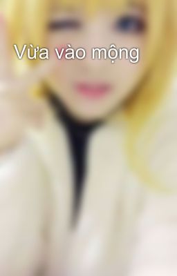 Vừa vào mộng